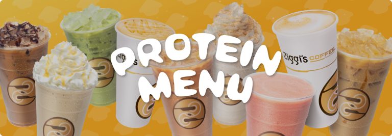 Promotional image for Ziggi’s Coffee Protein Menu featuring a variety of hot, iced and blended drinks, including coffee, smoothies and matcha, with the text “Protein Menu.”