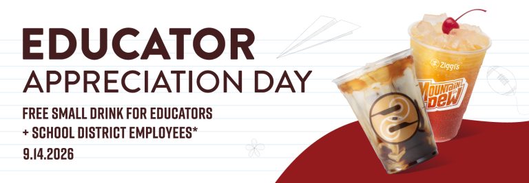 Educator Appreciation Day, 9.14.2026: free small drink for educators and school district employees*. The banner shows the asterisk, so if the fine print appears next to the image, you may want to add it to the alt text or the caption.